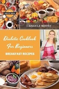 Cover: Diabetic Cookbook for Beginners - Breakfast Recipes - Orion Edition Ltd