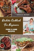 Cover: Diabetic Cookbook for Beginners - Pork and Lamb - Orion Edition Ltd