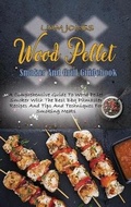 Cover: Wood Pellet Smoker And Grill Guidebook - Black Panther International LTD