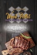 Cover: Wood Pellet Smoker And Grill Tips And Tricks - Black Panther International LTD