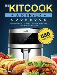 Enlarge image Cover: The KitCook Air Fryer Cookbook - Ken Forkish