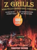 Cover: Z Grills Wood Pellet Smoker & Grill Cookbook - Jannice Peng
