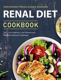 Abbildung von: Renal Diet Cookbook - Rockridge Press, Susan Zogheib