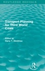 Cover: Transport Planning for Third World Cities (Routledge Revivals) - Routledge