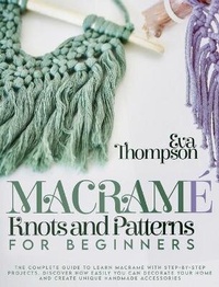 Abbildung von: Macrame Knots and Patterns for Beginners - Eva Thompson