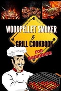 Cover: Wood Pellet Smoker & Grill Cookbook For Beginners - Aaron Williams