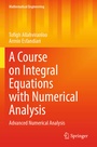Cover: A Course on Integral Equations with Numerical Analysis - Springer