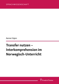 Abbildung von: Transfer nutzen - Interkomprehension im Norwegisch-Unterricht - Frank & Timme