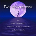 Cover: Der Mondprinz EIN MERK - W&Uuml;RDIGER - HERZENS - WUNSCH - TRAUM - epubli