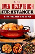 Cover: Das Dutch Oven Rezeptbuch f&uuml;r Anf&auml;nger, Berufst&auml;tige und Faule - epubli