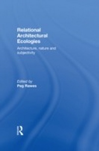 Enlarge image Cover: Relational Architectural Ecologies - Routledge