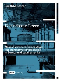 Abbildung von: Die urbane Leere - JOVIS