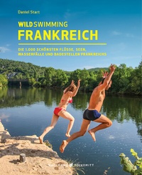 Abbildung von: Wild Swimming Frankreich - Haffmans & Tolkemitt