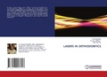 Cover: LASERS IN ORTHODONTICS - LAP Lambert Academic Publishing