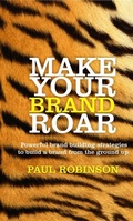 Cover: Make Your Brand Roar - positive revolution