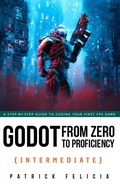 Cover: Godot from Zero to Proficiency (Intermediate) - Patrick Felicia