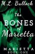 Cover: The Bones of Marietta - M.L. Bullock