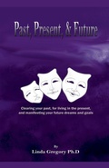 Cover: Past, Present, and Future - Linda Gregory