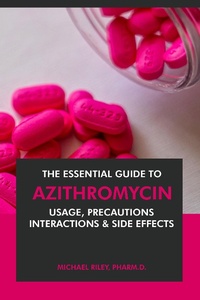 Enlarge image Cover: The Essential Guide to Azithromycin: Usage, Precautions, Interactions and Side Effects. - Interactive Media Licensing