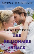 Cover: Sloane's Cove Twins: The Billionaire is Back - Myrna Mackenzie