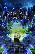 Cover: Die Kristallelemente (Band 4): Die blaue Unendlichkeit der Berge - Sternensand Verlag