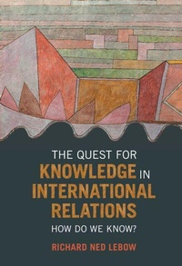 Enlarge image Cover: The Quest for Knowledge in International Relations - Cambridge University Press