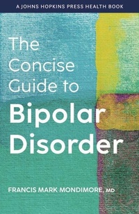 Enlarge image Cover: The Concise Guide to Bipolar Disorder - Johns Hopkins University Press