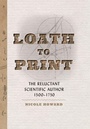 Cover: Loath to Print - Johns Hopkins University Press