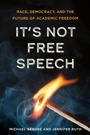 Cover: It's Not Free Speech - Johns Hopkins University Press