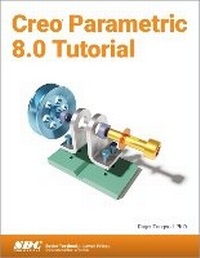 Abbildung von: Creo Parametric 8.0 Tutorial - SDC Publications