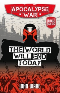 Abbildung von: Apocalypse War Book 2: The World Will End Today - Rebellion Publishing Ltd.