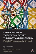 Cover: Explorations in Twentieth-century Theology and Philosophy - Anthem Press