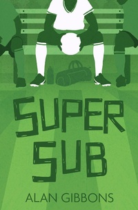 Enlarge image Cover: Super Sub - Barrington Stoke Ltd