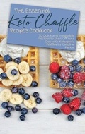 Cover: The Essential Keto Chaffle Recipes Cookbook - Caroline Parker
