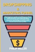 Cover: Dropshipping and Marketing Funnel - Philip Miller