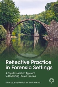 Enlarge image Cover: Reflective Practice in Forensic Settings - Pavilion Publishing and Media Ltd