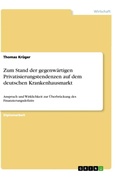 Cover: Zum Stand der gegenwaertigen Privatisierungstendenzen auf dem deutschen Krankenhausmarkt - GRIN Verlag
