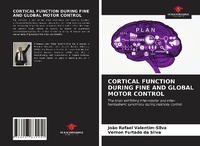 Abbildung von: CORTICAL FUNCTION DURING FINE AND GLOBAL MOTOR CONTROL - Our Knowledge Publishing