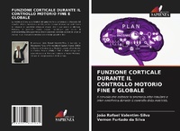 Abbildung von: FUNZIONE CORTICALE DURANTE IL CONTROLLO MOTORIO FINE E GLOBALE - Edizioni Sapienza