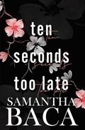 Cover: Ten Seconds Too Late (Dark Shadows, #2) - Samantha Baca
