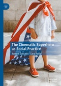 Cover: The Cinematic Superhero as Social Practice - Palgrave Macmillan