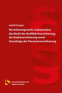Abbildung von: Versicherungsrecht, insbesondere das Recht der Kraftfahrtversicherung, der Kaskoversicherung sowie Grundzüge der Personenversicherungen - Hagener Wissenschaftsverlag