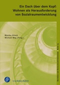 Cover: Ein Dach &uuml;ber dem Kopf: Wohnen als Herausforderung von Sozialraumentwicklung - Verlag Barbara Budrich
