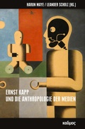 Cover: Ernst Kapp und die Anthropologie der Medien - Kulturverlag Kadmos Berlin