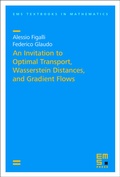 Cover: An Invitation to Optimal Transport, Wasserstein Distances, and Gradient Flows - EMS Press