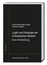 Abbildung von: Logik und Ontologie der Chinesischen Medizin - Traugott Bautz