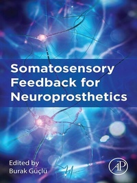Abbildung von: Somatosensory Feedback for Neuroprosthetics - Academic Press