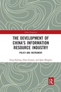Cover: The Development of China's Information Resource Industry - Routledge