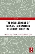 Cover: The Development of China's Information Resource Industry - Routledge