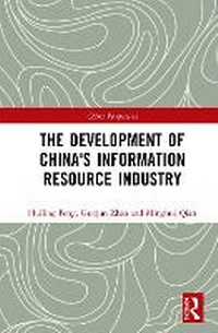 Enlarge image Cover: The Development of China's Information Resource Industry - Routledge